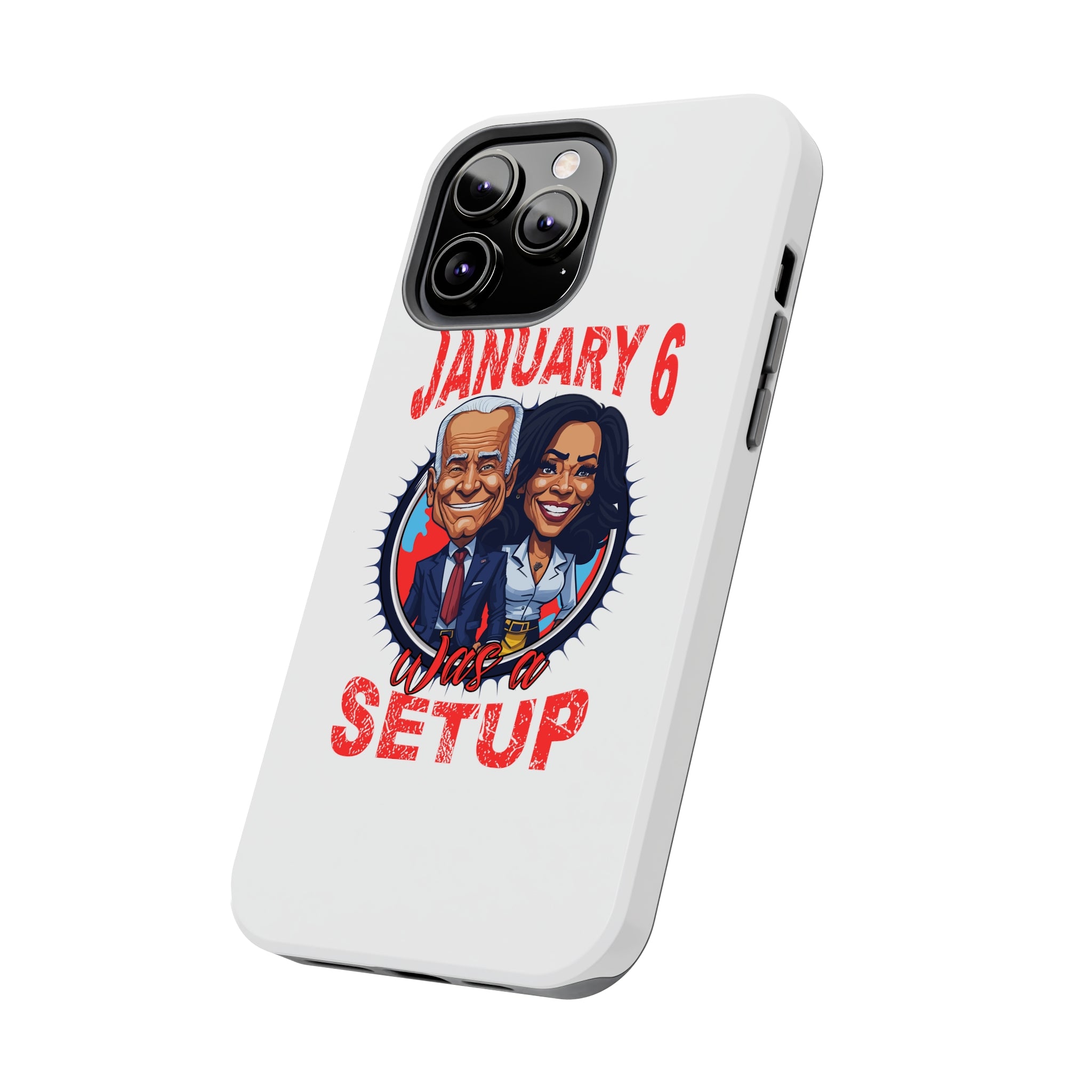 JAN 6 WAS A SETUP TOUGH PHONE CASES