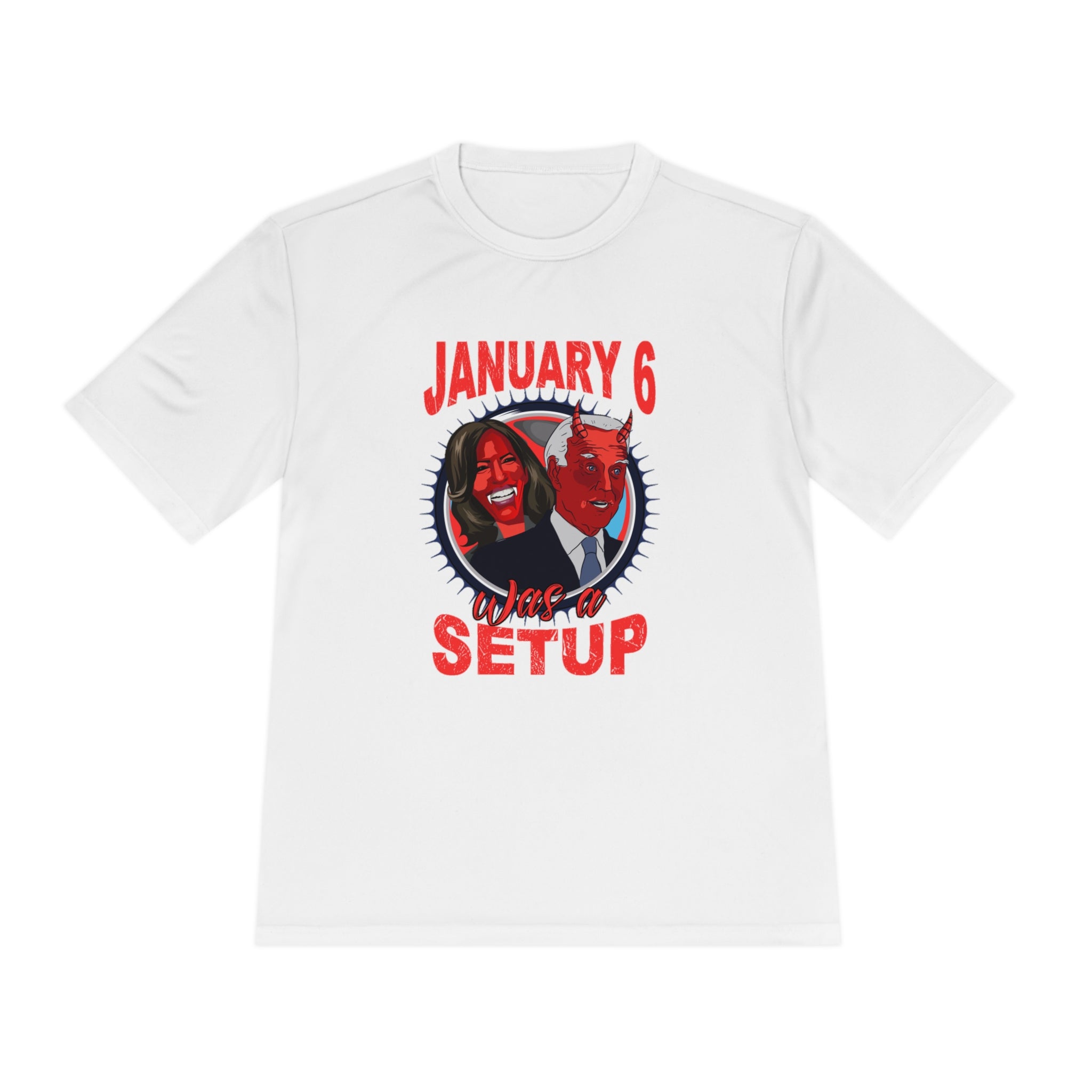 JAN 6 WAS A SET UP -  GOD WICKING TEE